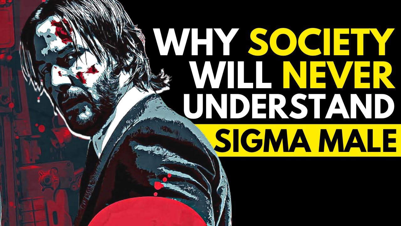 Society Can't Understand Sigma Males