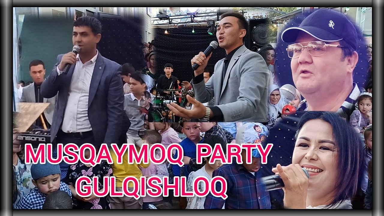 GULQISLOQDA    MUZQAYMOQ  PARTY.