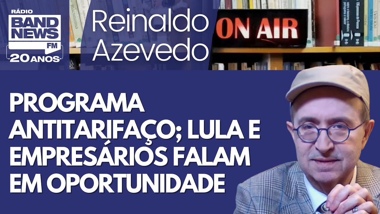 Reinaldo – Lula lança MP “Brasil Soberano” para preservar empresas e empregos; CNI e Fiesp aplaudem