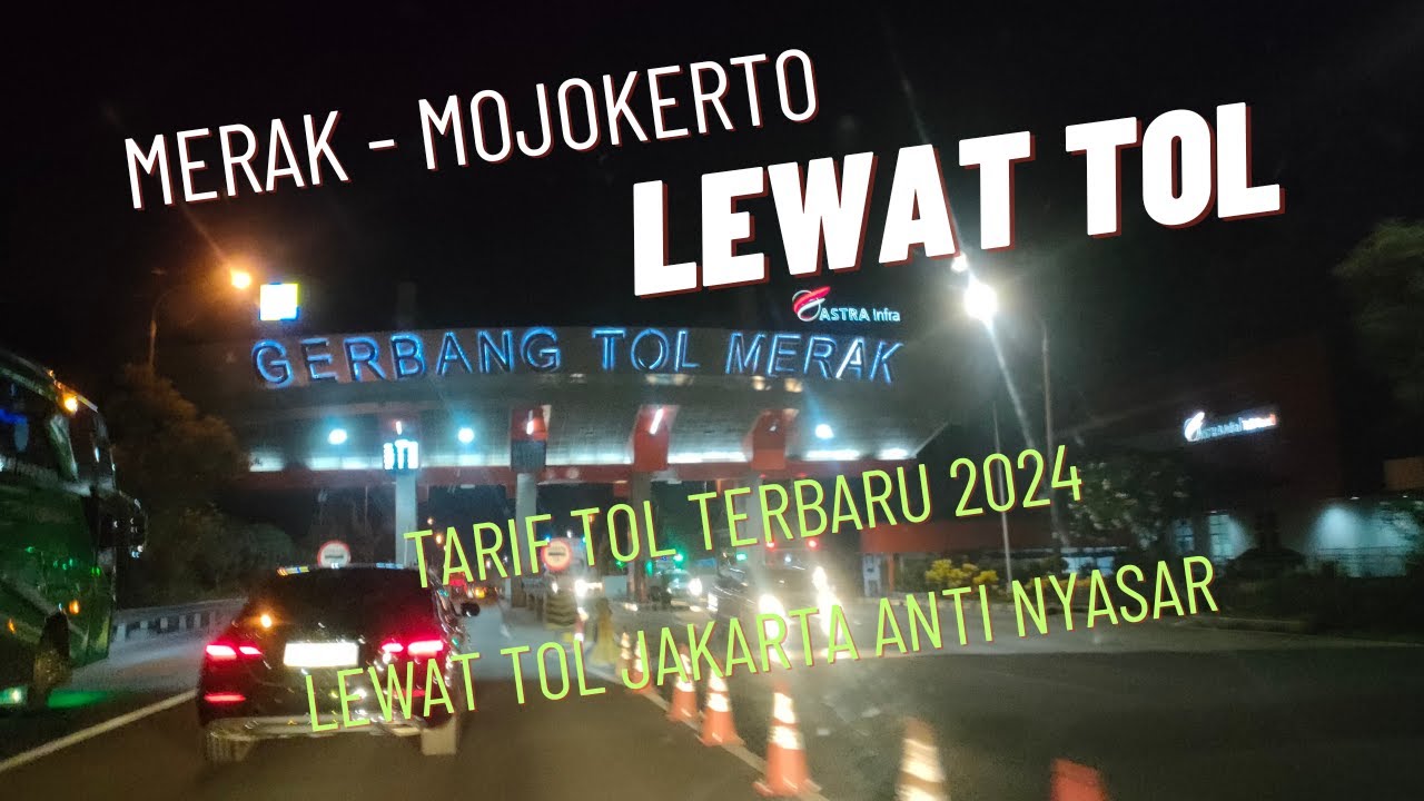 PERJALANAN DARI MERAK KE MOJOKERTO LEWAT JALAN TOL JAKARTA 2024 || LEWAT TOL JAKARTA ANTI NYASAR