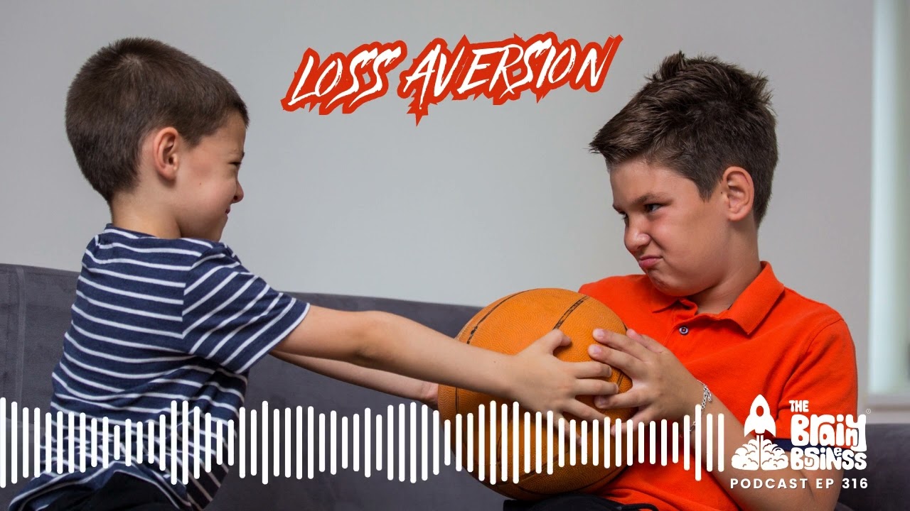Mastering Loss Aversion: Key to Driving Customer Behavior & Loyalty | Brainy Business podcast ep 314