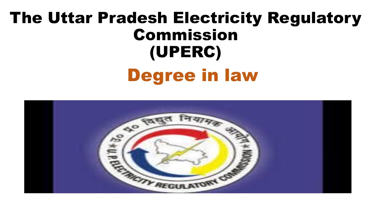 The Uttar Pradesh Electricity Regulatory Commission (UPERC)