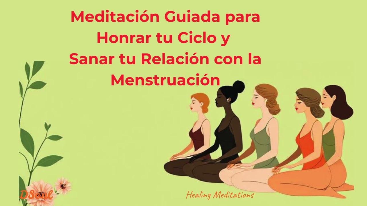 Renacer Menstrual | Meditación Guiada para Honrar tu Ciclo y Sanar tu Relación con la Menstruación