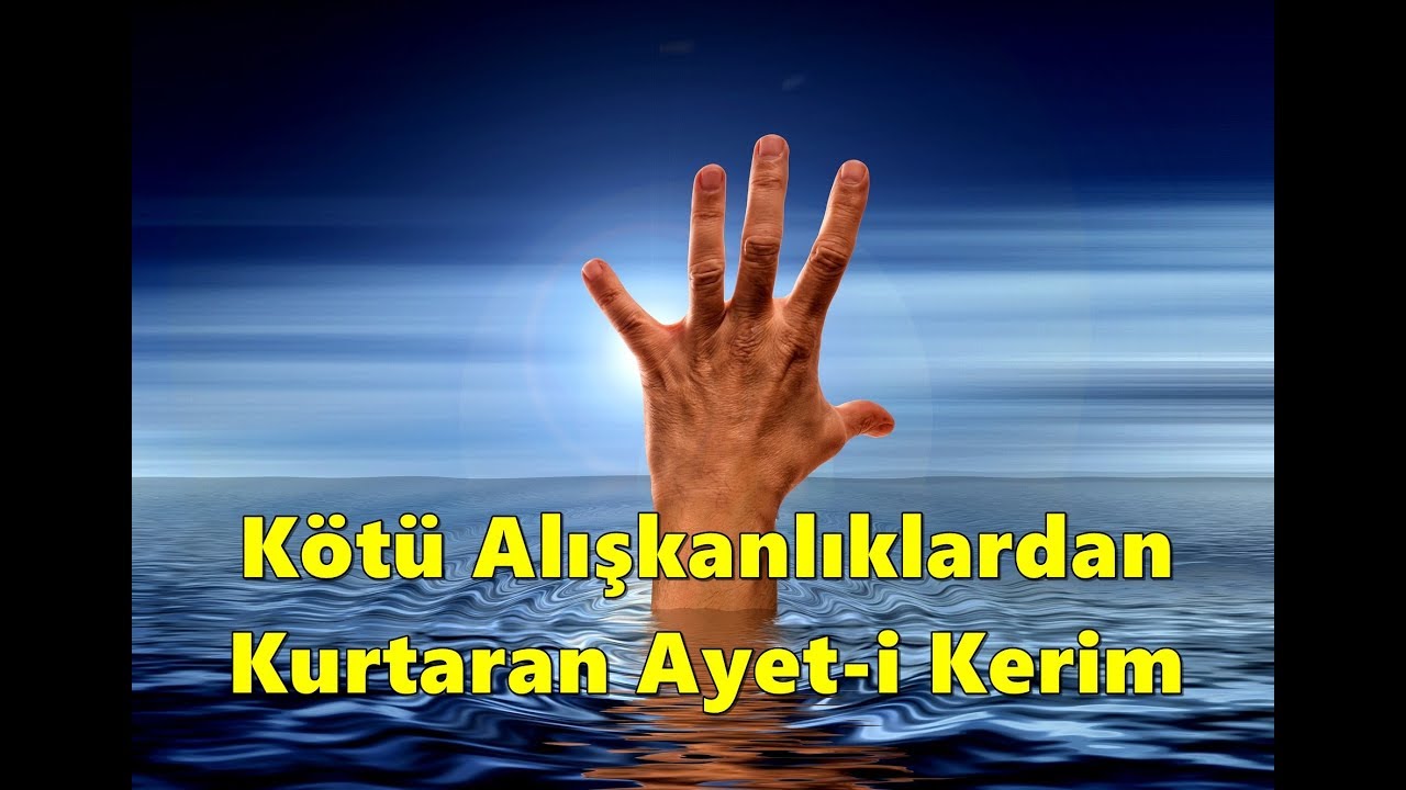 Kötü Alışkanlıklardan Kurtaran Ayet-i Kerim