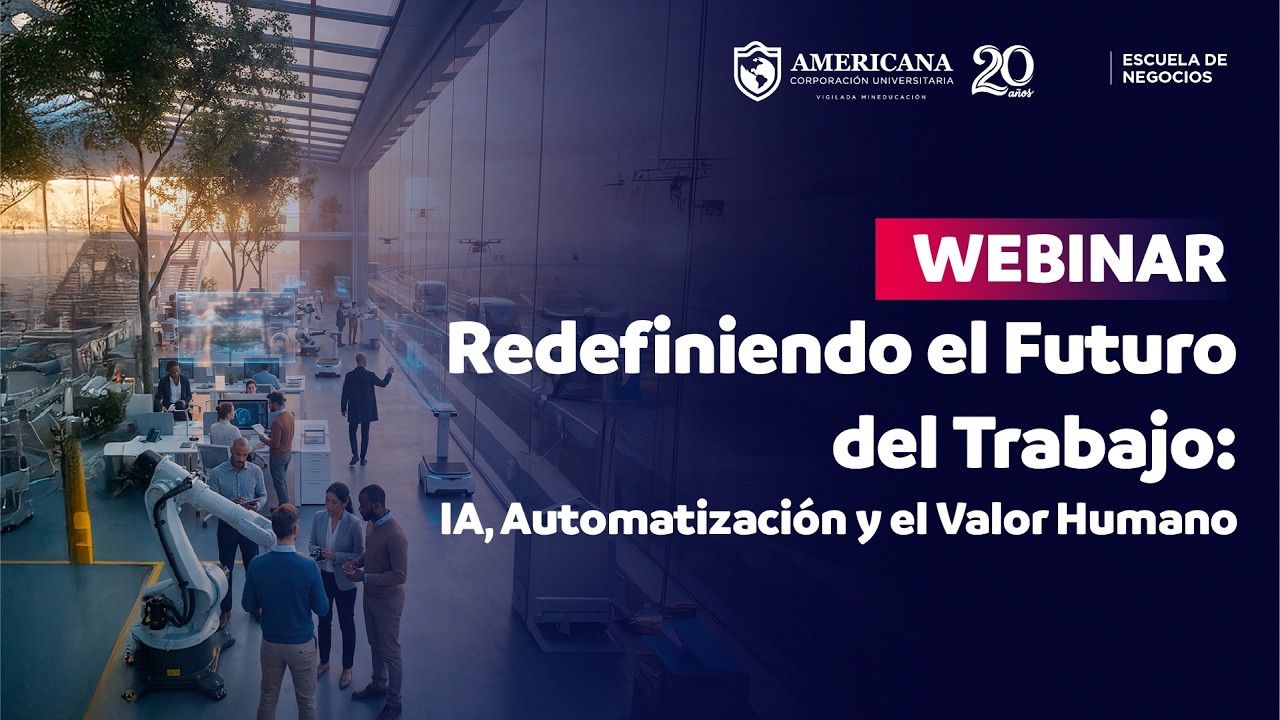 🔴 EN VIVO | Redefiniendo el Futuro del Trabajo: IA, Automatización y el Valor Humano