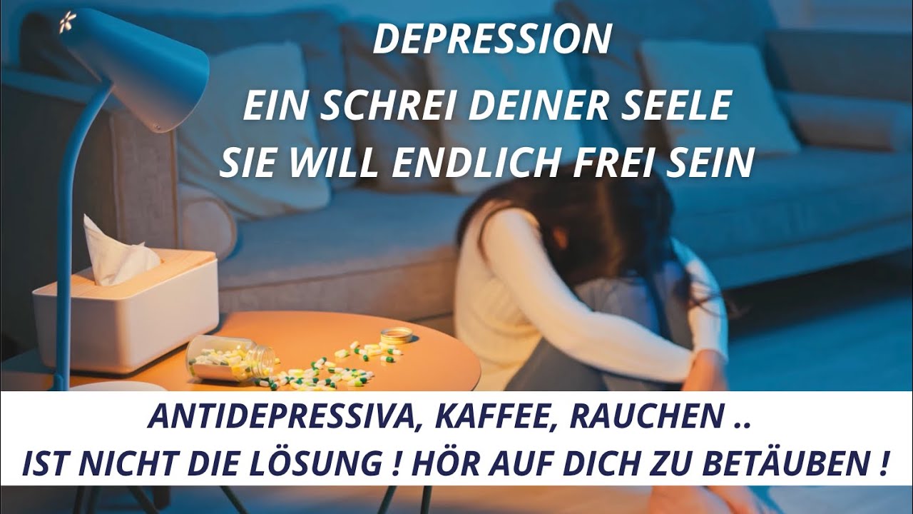 Depression hat eine seelische Ursache - Antidepressiva ist nicht die Lösung! Betäubungsmittel