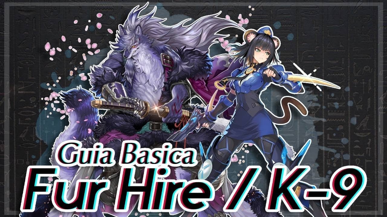 ¡ame el combo y deck FUR HIRE K9!