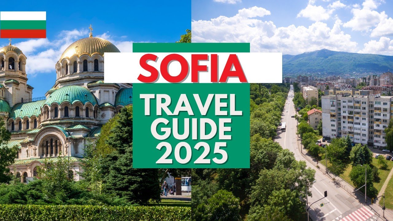 Sofia Travel Guide 2025 - Best Places to Visit in Sofia Bulgaria in 2025