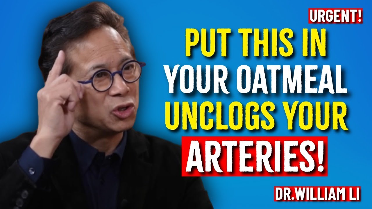 Add THIS One Ingredient to Your Oatmeal to Clear Your Arteries | Dr William Li