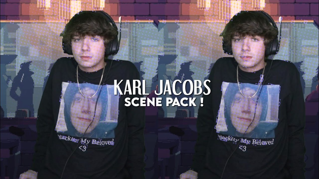 Karl Jacobs Scene Pack!