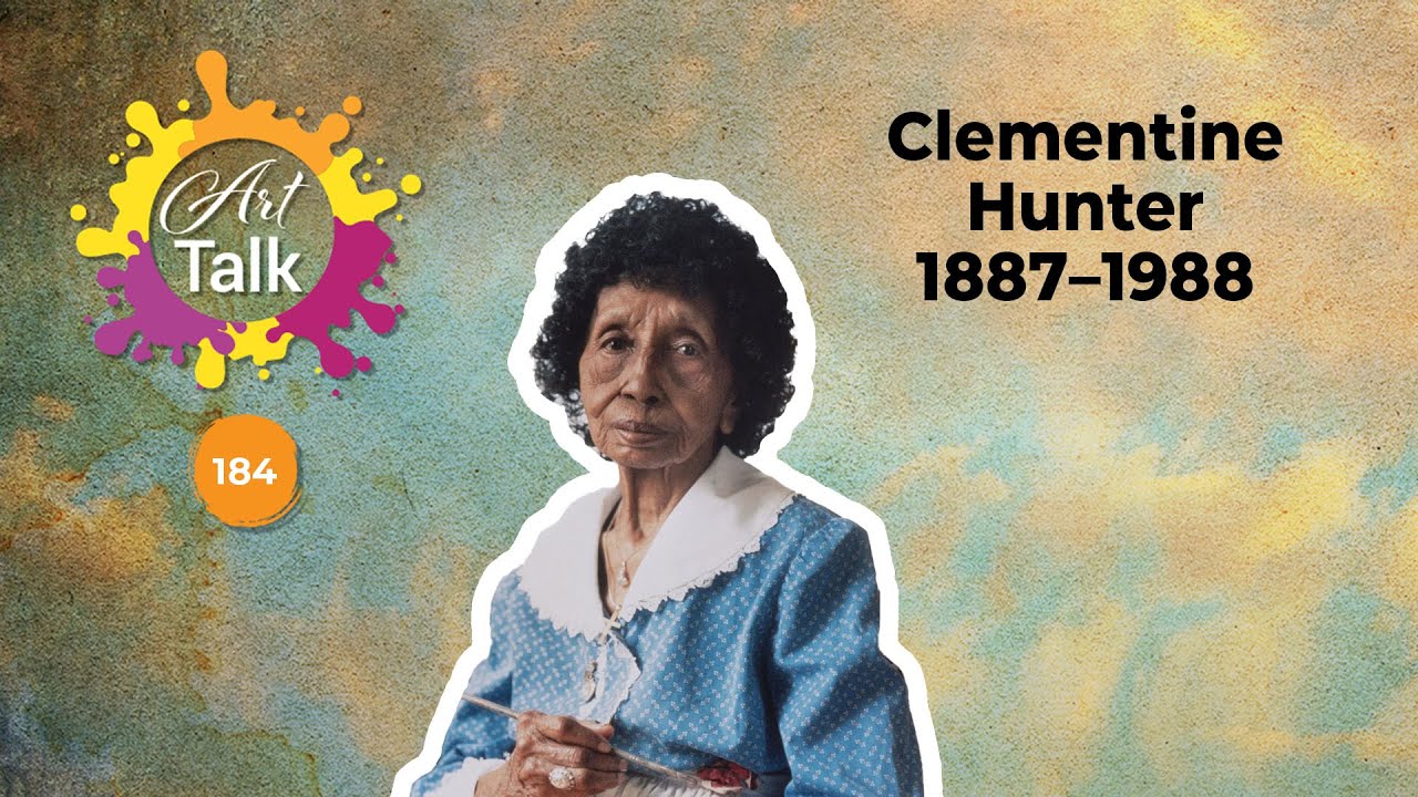 Art Talk 184 | Clementine Hunter | 22 Feb 2024