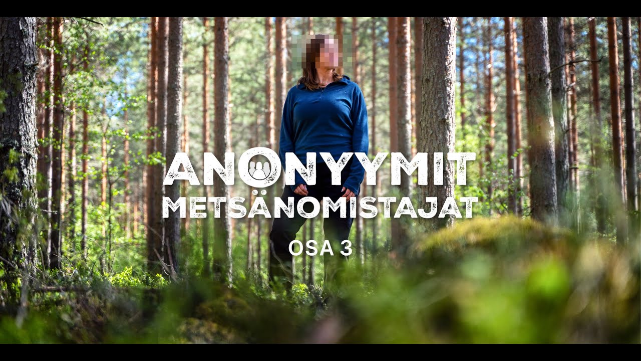 Anonyymit metsanomistajat | osa 3