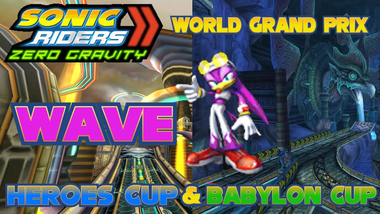 Sonic Riders: Zero Gravity World Grand Prix Heroes Cup & Babylon Cup w/ Wave