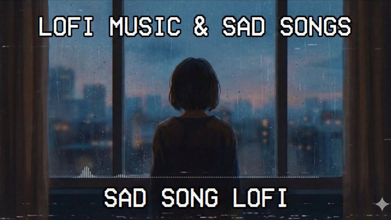 Lo-fi sad songs #song