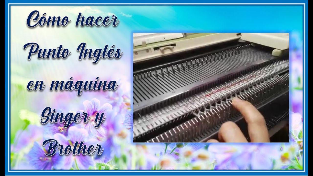 Cómo hacer Punto Inglés en máquina Singer y Brother