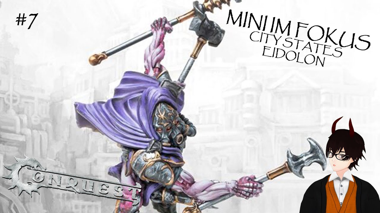 Mini im Fokus #7 | Conquest | City States | Eidolon - Das erste, richtige Mal mit Conquest Resin!