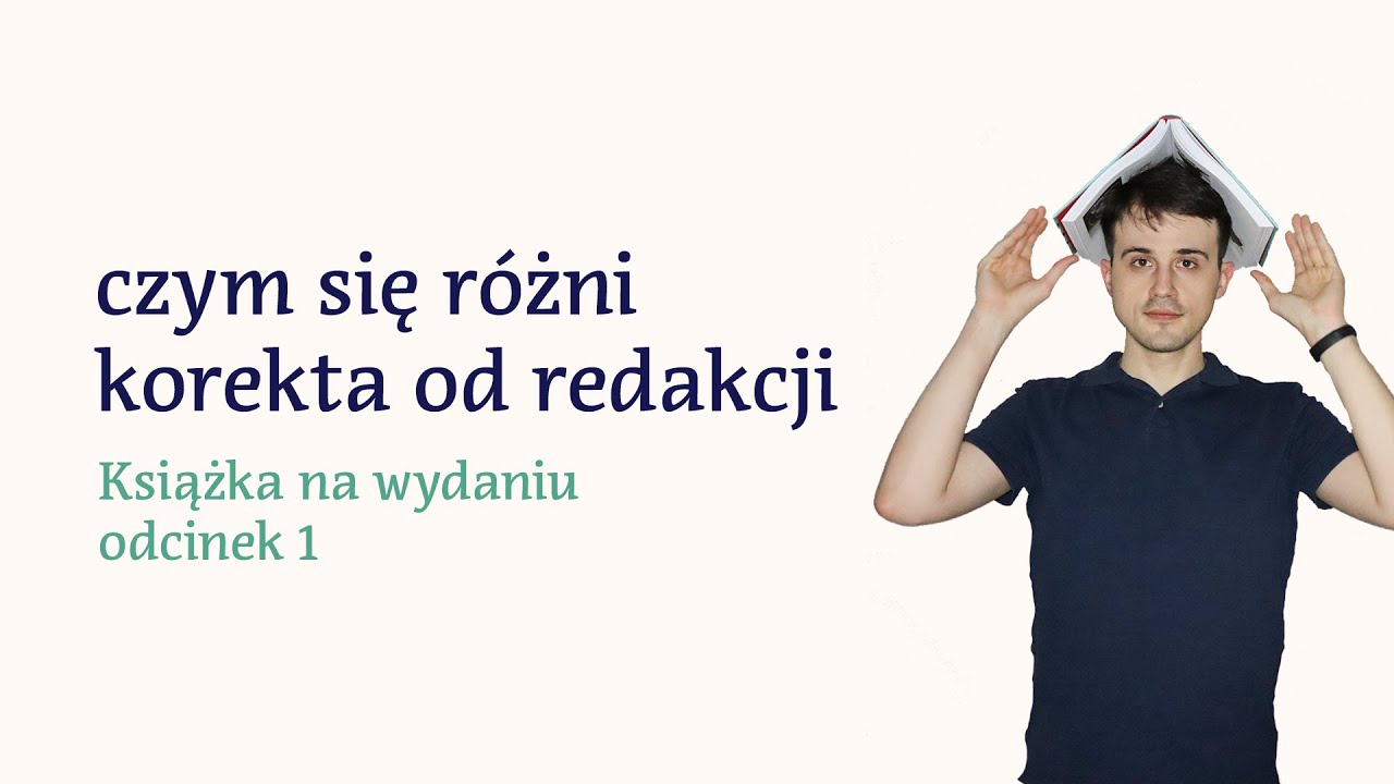 Książka na wydaniu | #1 Redakcja, korekta – niby każdy o tym wie…