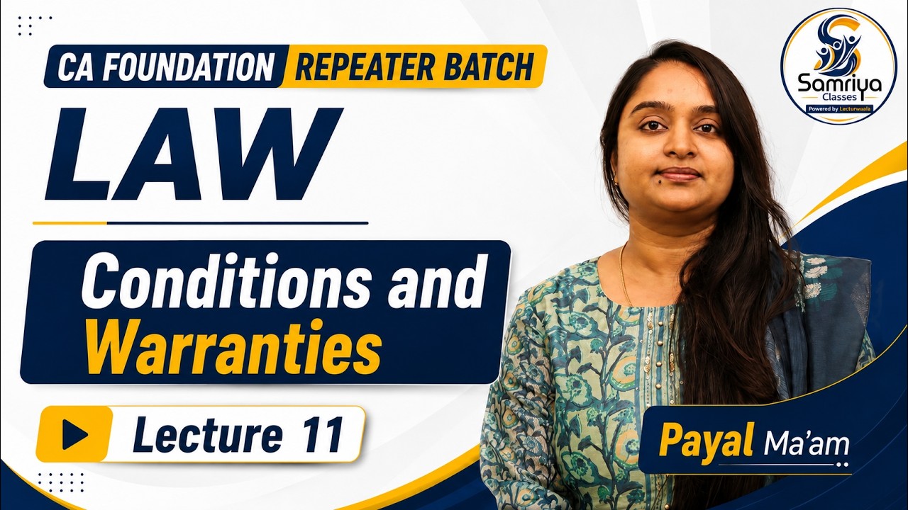 CA Foundation Repeater Batch 2026 | Law | Conditions and warranties | Lecture 11 | Payal Ma&rsquo;am