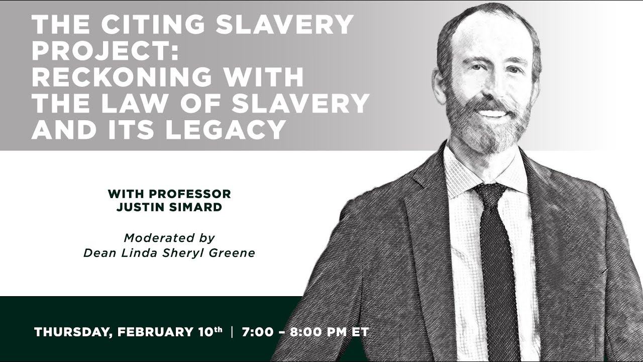 The Citing Slavery Project: Reckoning with the Law of Slavery and Its Legacy