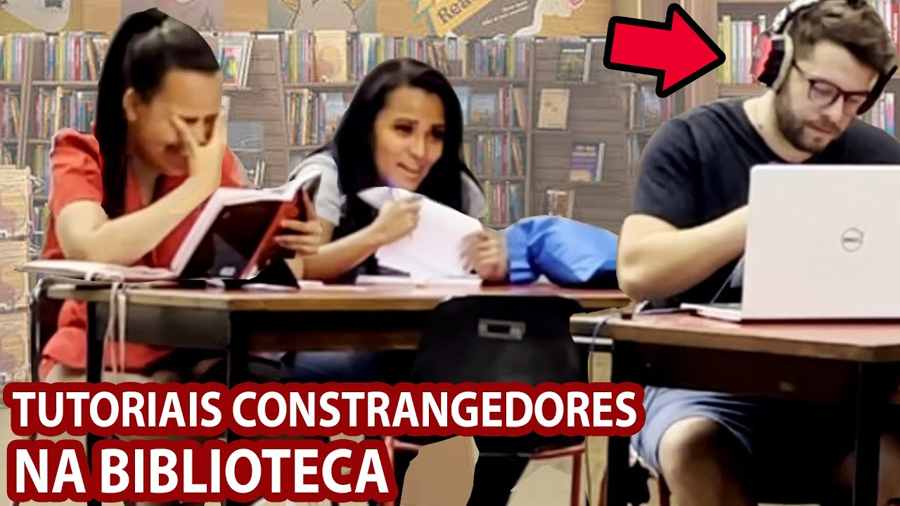 ASSISTINDO TUTORIAIS CONSTRANGEDORES NA BIBLIOTECA! (PASSEI MUITA VERGONHA)