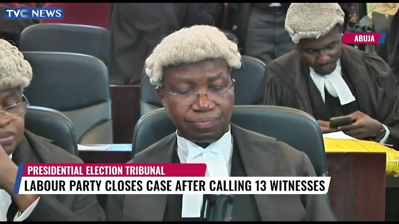 Labour Party, PDP Close Case At Presidential Election Tribunal After Calling Witnesses