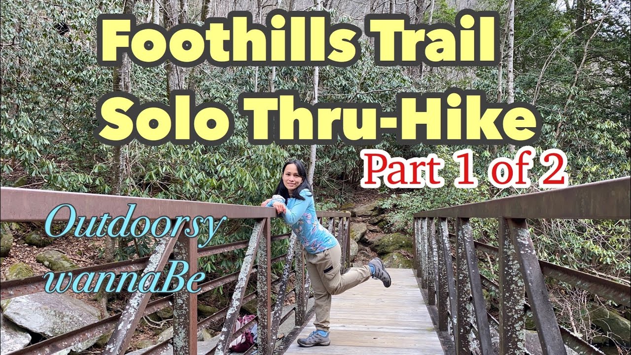 Foothills Trail Thru-Hike SOLO Inexperienced Hiker part 1 of 2
