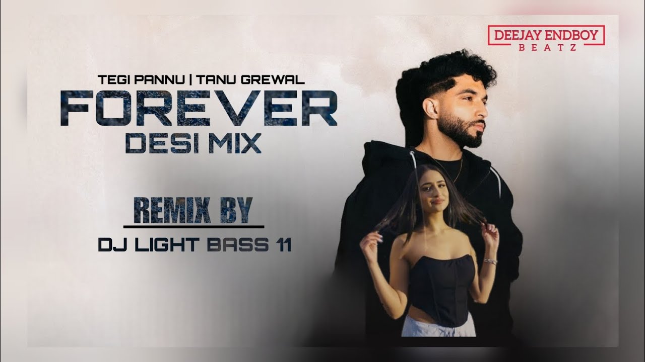 FOREVER (DESI MIX) TEGI PANNU & PREM LATA | DJ LIGHT BASS 11 X DHOL BEAT INTERNATIONAL | TANU GREWAL