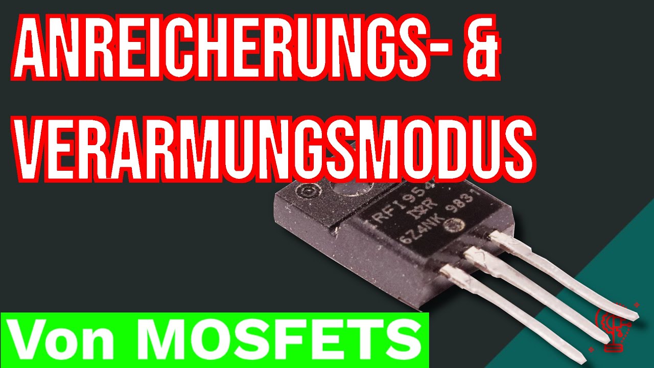 Anreicherungs- & Verarmungsmodus bei MOSFETs