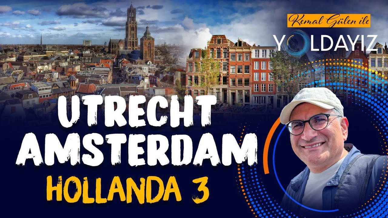 YENİ BÖLÜM | ‘’KEMAL GÜLEN ile YOLDAYIZ‘’ HOLLANDA | UTRECHT - AMSTERDAM