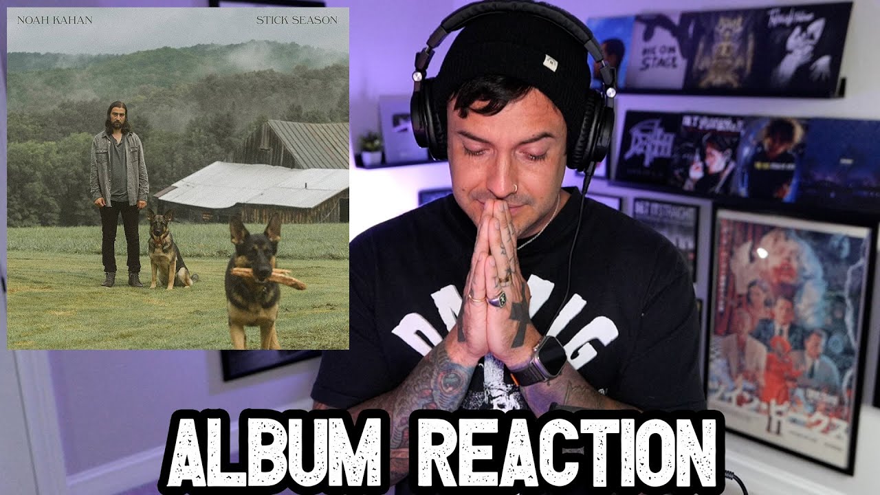ALBUM REACTION: Noah Kahan - Stick Season