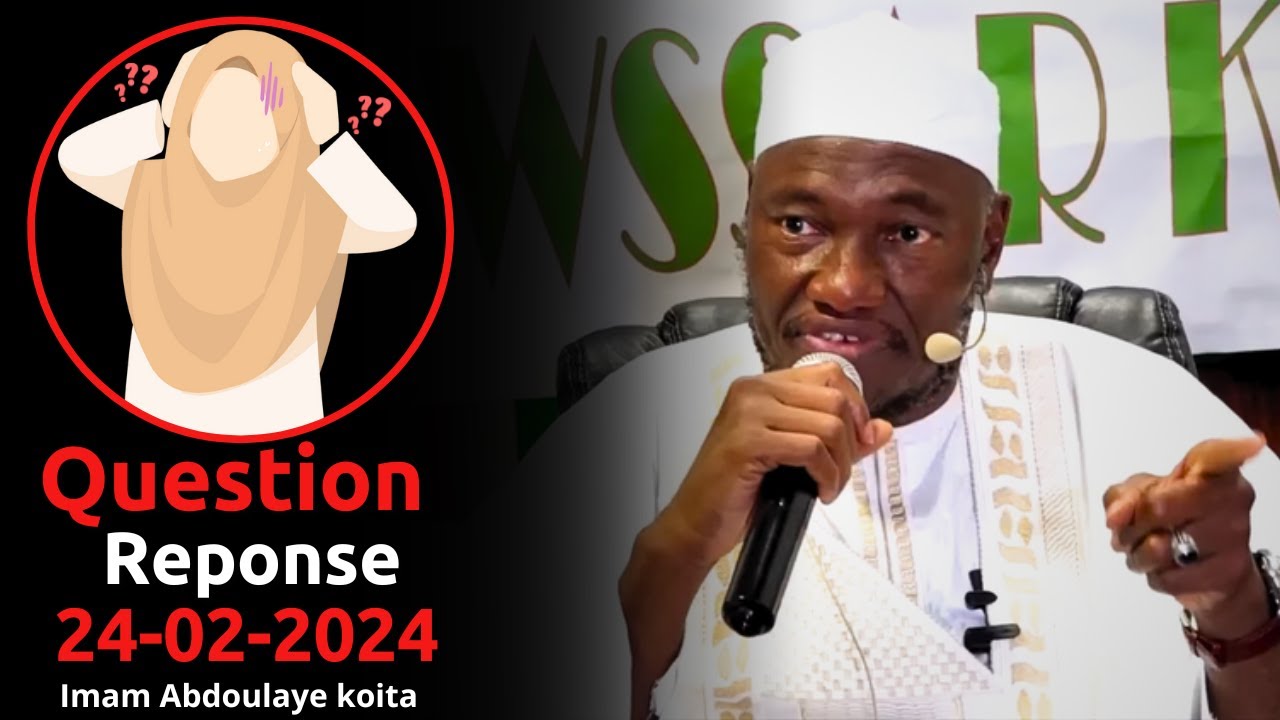 QUESTION REPONSE ABDOULAYE KOITA 25/02/2024 | IMAM ABDOULAYE KOITA | QUESTION REPONSE IMAM KOITA