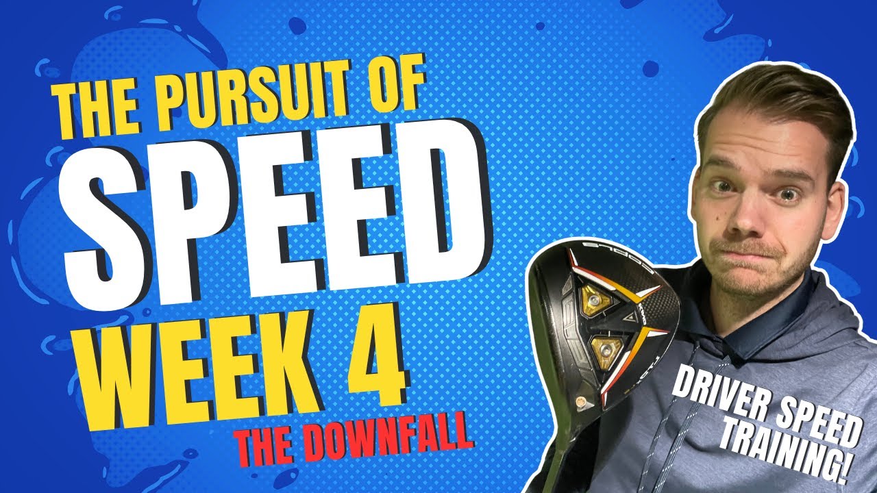 PURSUIT OF SPEED | GOLF SPEED TRAINING | WEEK 4 - THE DOWNFALL