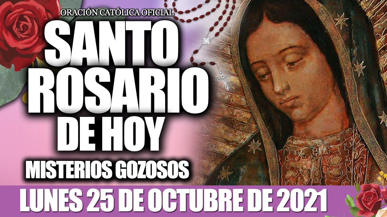 SANTO ROSARIO HOY LUNES 25 DE OCTUBRE de 2021&hearts;️🙏🏻MISTERIOS GOZOSOS/ORACI&Oacute;N CAT&Oacute;LICAOFICIAL🙏🏻❤️