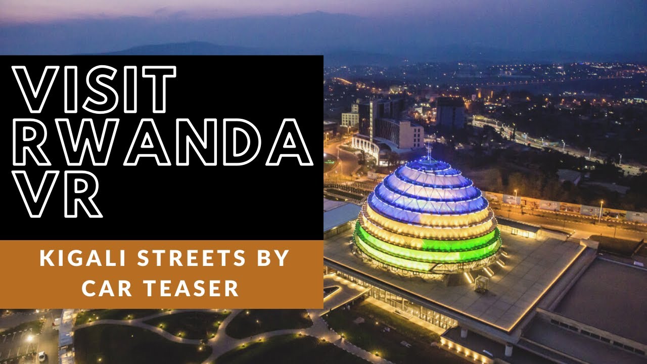 Visit Rwanda VR Part 5: Kigali Streets By Car Teaser