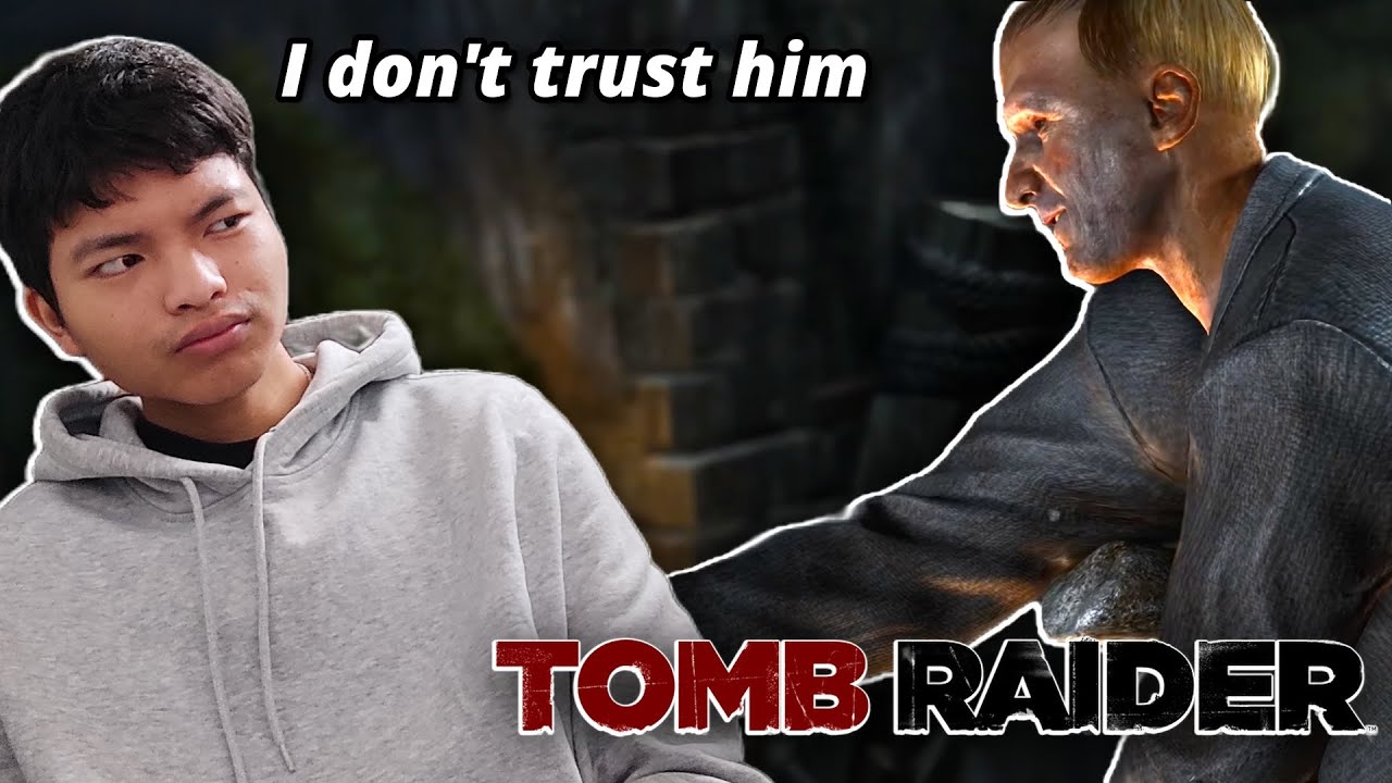 I don't trust him :/ and I was RIGHT | TOMB RADIER | part 2