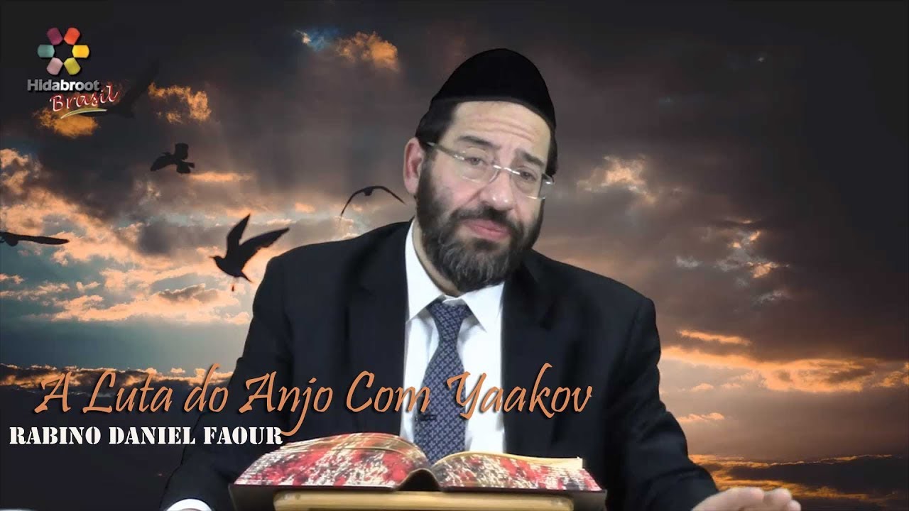 Parashat Vayishlach - A luta do anjo com Yaacov - Rabino Daniel Faour - Hidabroot Brasil (2018)