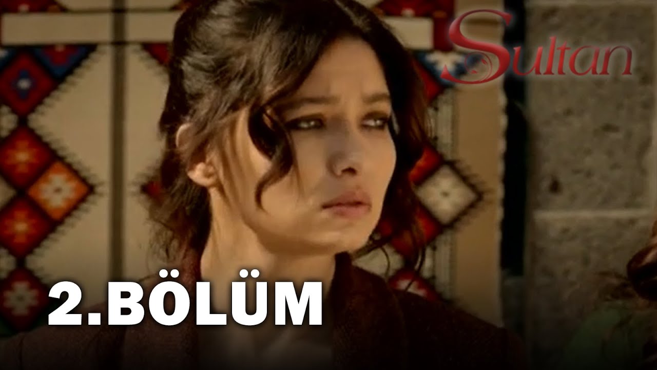 Sultan 2. B&ouml;l&uuml;m - FULL B&Ouml;L&Uuml;M