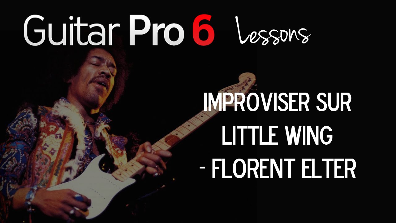 Comment improviser sur Little Wing de Jimi Hendrix - Florent Elter