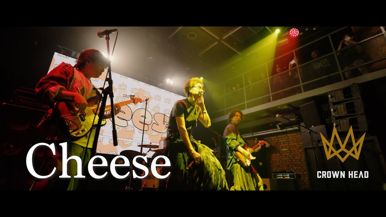 CROWN HEAD /  Cheese（Live 映像）