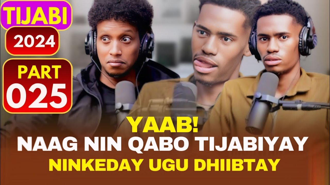 YAAB! TAN OO KALA NAAG LAQABO TIJABIYAY NINKEDA UGU DHIBTAY