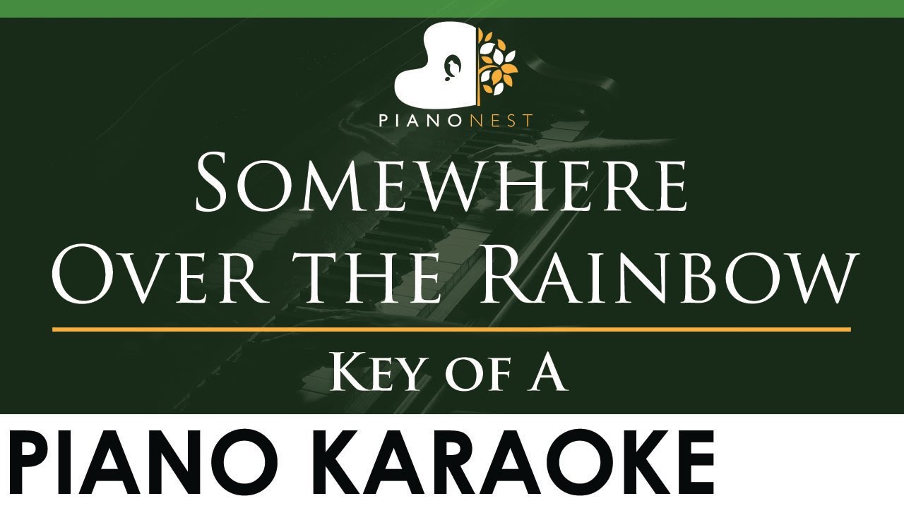 Somewhere Over the Rainbow - Key of A Piano Karaoke Instrumental
