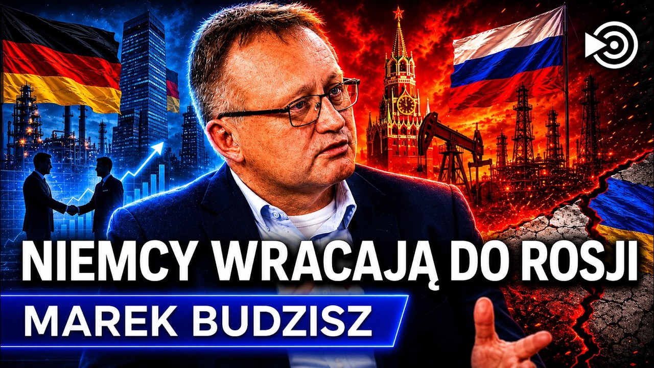 MAREK BUDZISZ: Niemcy - Rosja  biznes, Zełenski wysadza w powietrze dobre relacje z Polską