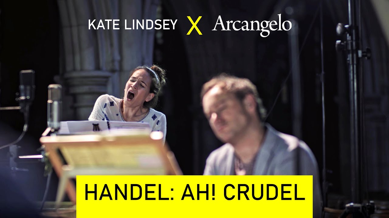 Handel: Ah! crudel - Kate Lindsey, Arcangelo & Jonathan Cohen | Arcangelo