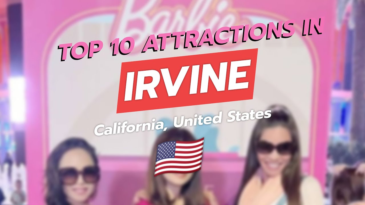 🗺️ Top 10 Must-See Attractions in Irvine, California! 🌟