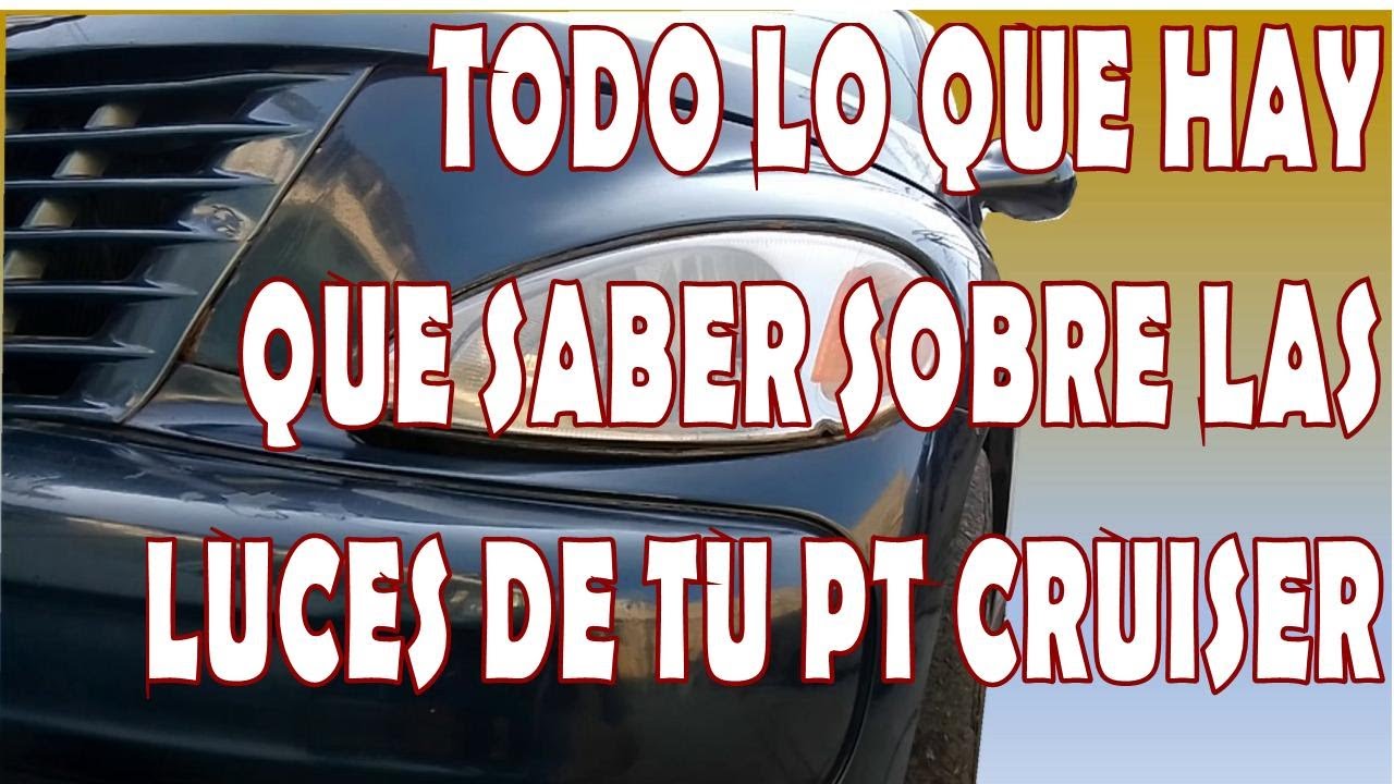 TODO LO QUE HAY QUE SABER SOBRE LAS LUCES DE TU PT CRUISER