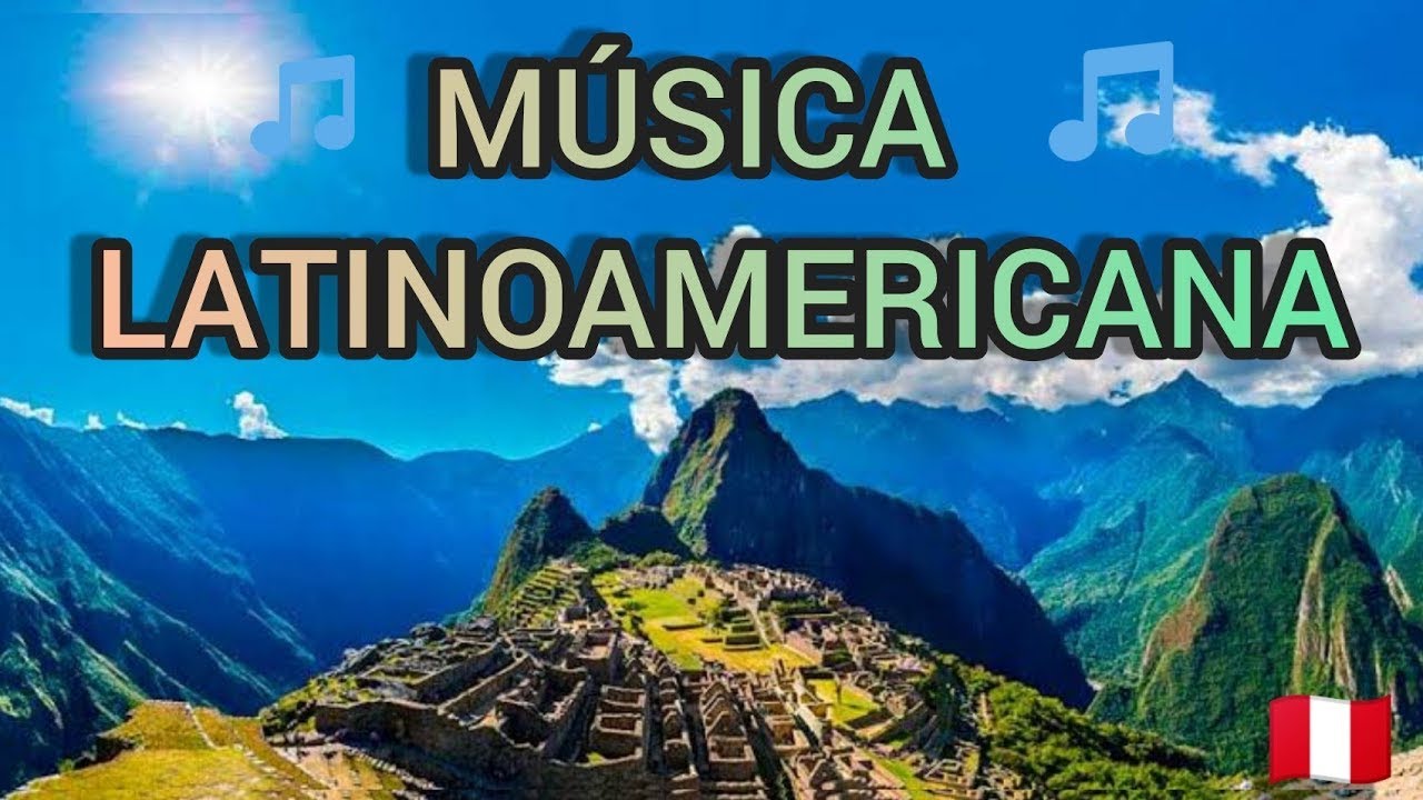 M&Uacute;SICA LATINOAMERICANA ANDINA 🎧🖥 2020