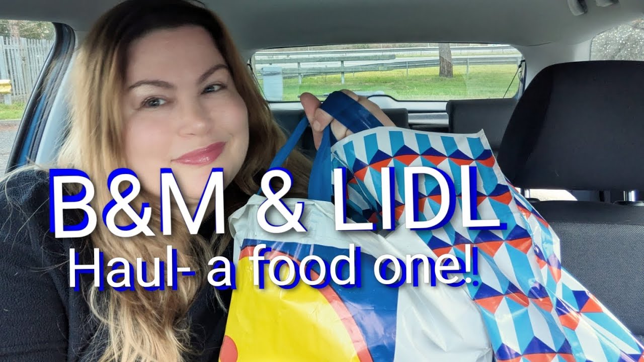 B&M & LIDL Food Haul- £45 budget! #uk #haul #budget #b&m #lidl