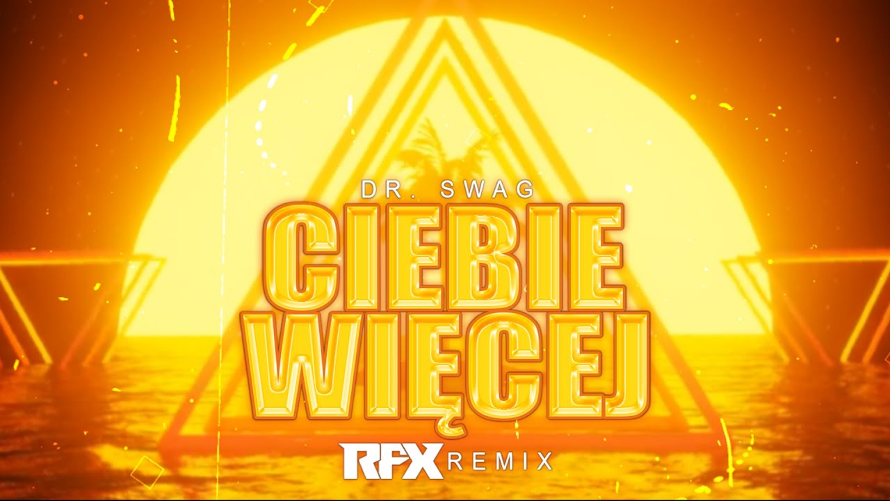 Dr. SWAG - CIEBIE WIĘCEJ (RFX REMIX) 2023