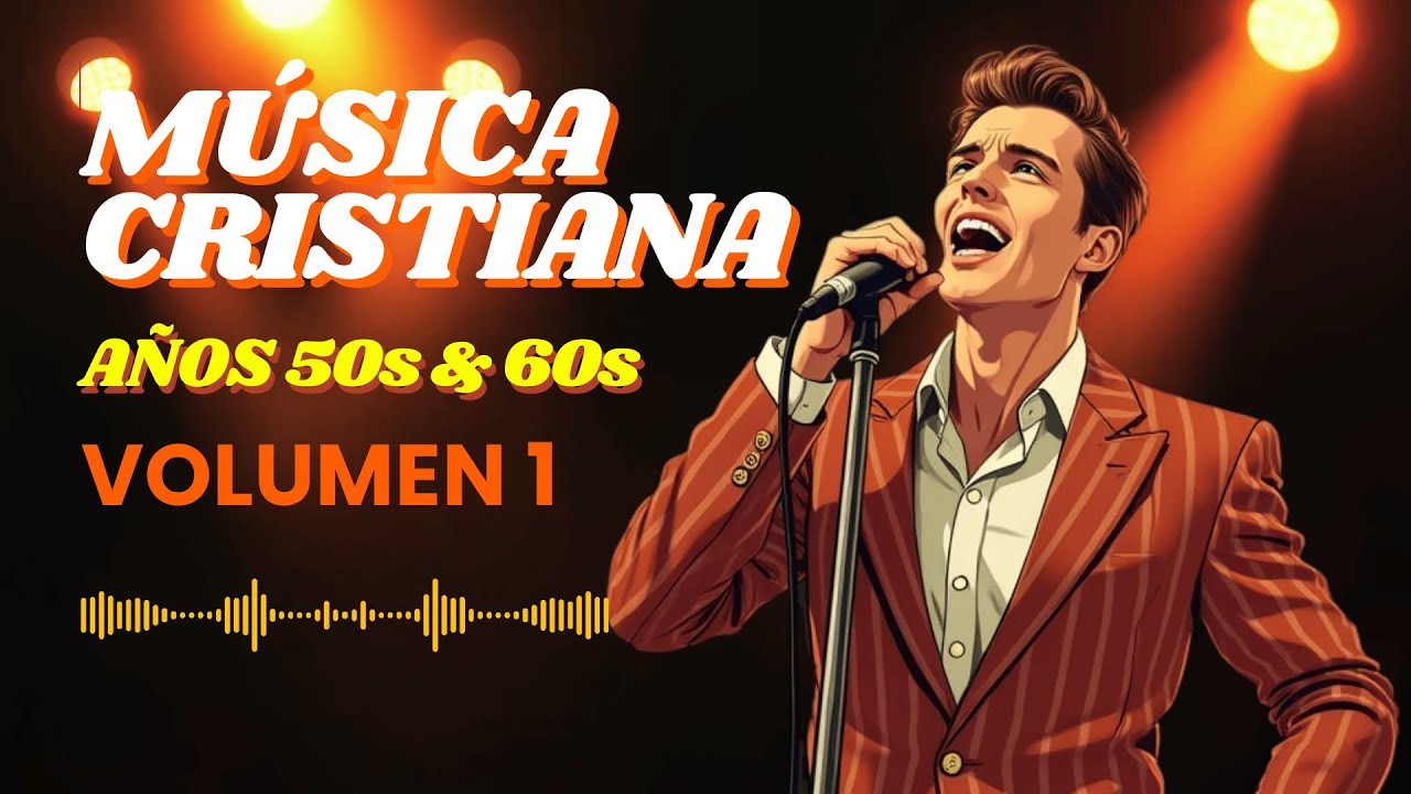 🎶 Música Cristiana de los 50s & 60S ✝️ Álbum: ¿Cómo podré estar triste? ❤️‍🔥