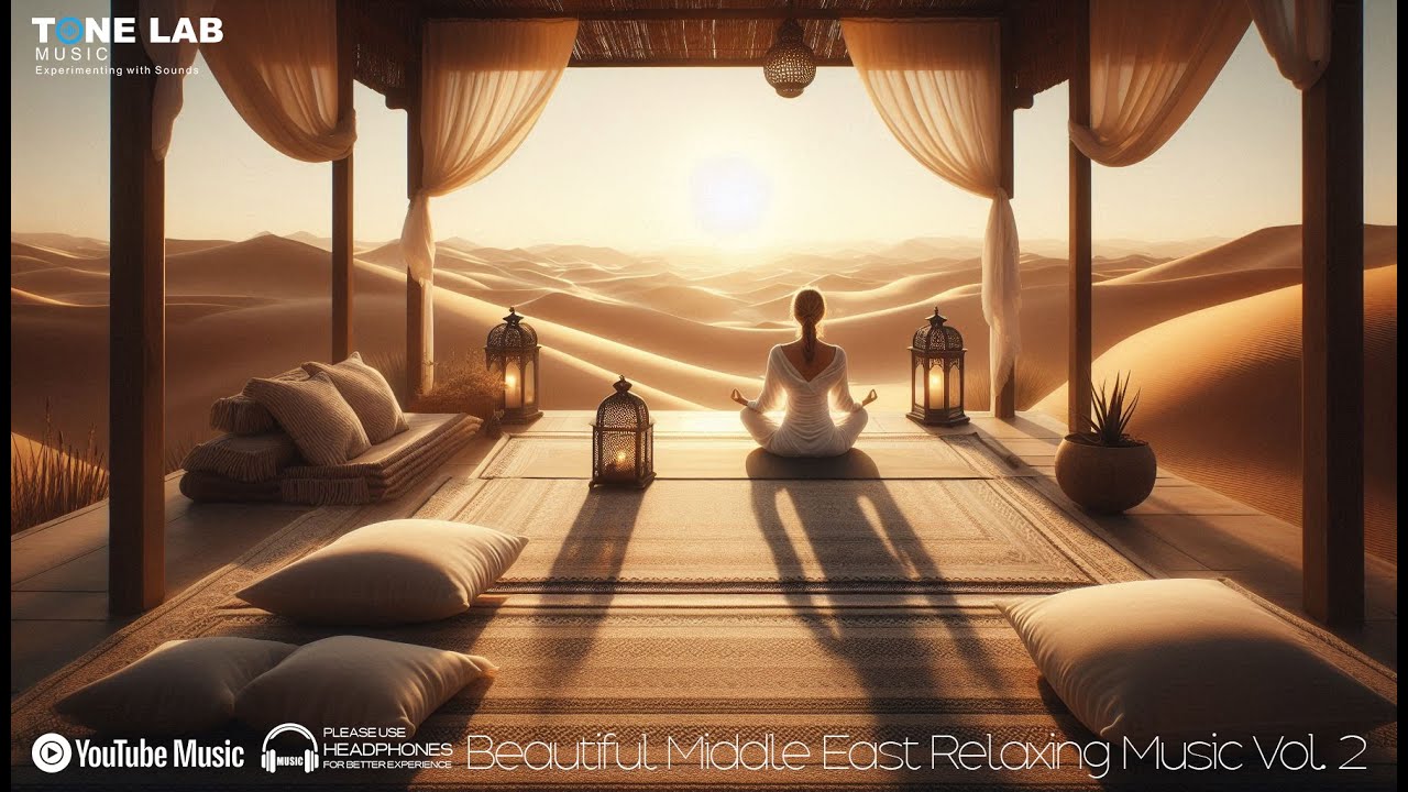 Beautiful Middle East Relaxing Music Vol. 2 | Tone Lab Music